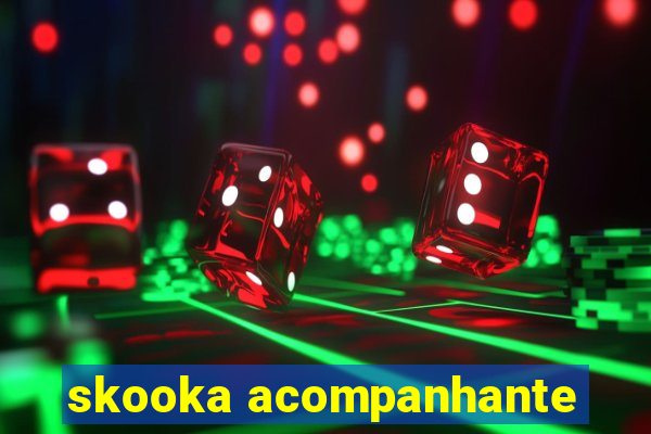 skooka acompanhante